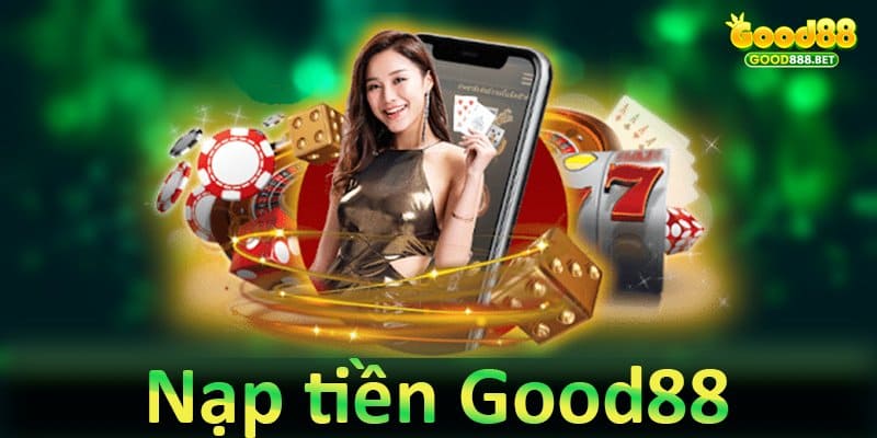 Nạp tiền good88