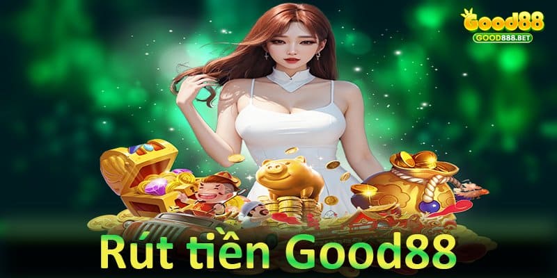 rút tiền good88