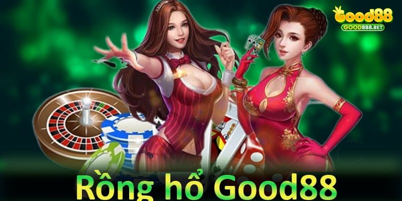 Rồng hổ good88