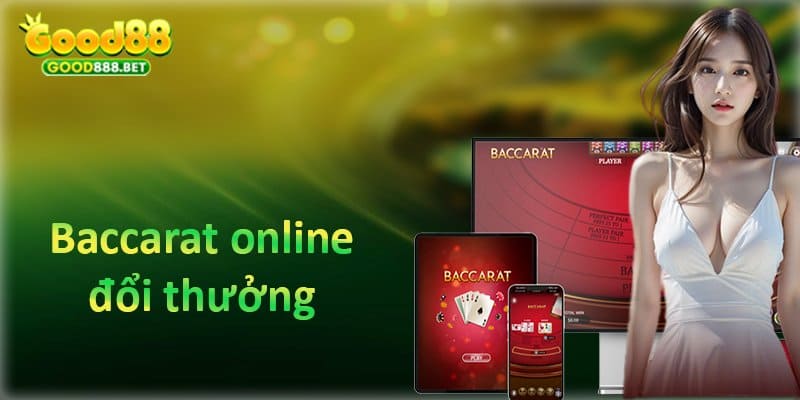 Chơi baccarat trực tuyến tại good88