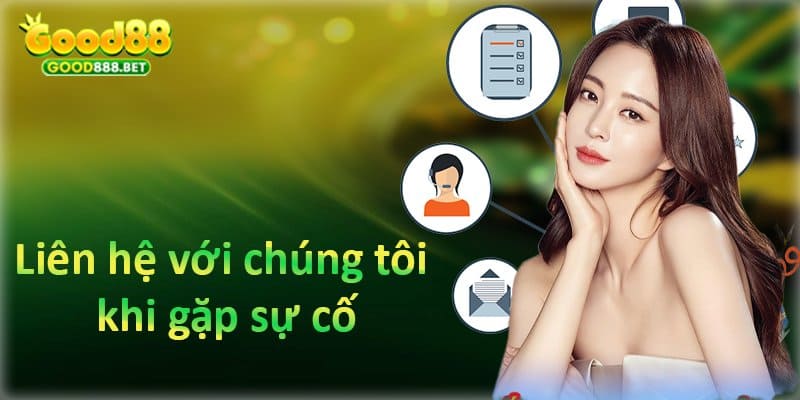 Liên hệ với chúng tôi khi gặp vấn đề